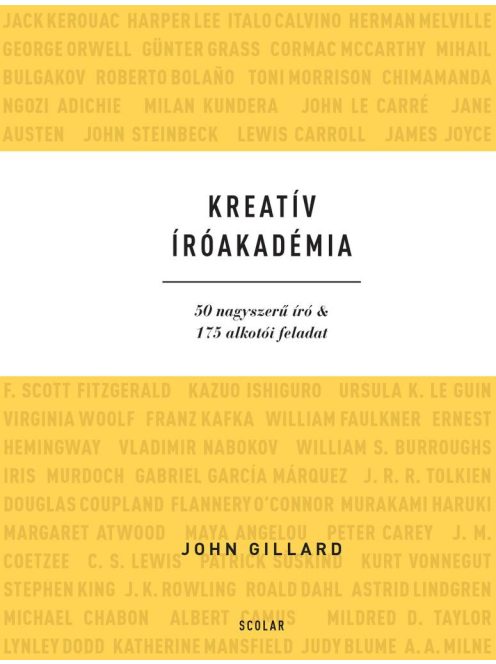 Kreatív Íróakadémia - 50 nagyszerű író & 175 alkotói feladat