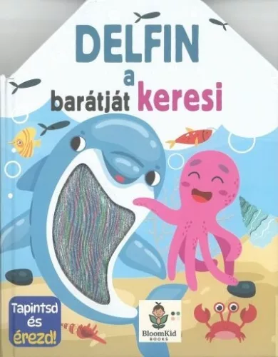 Delfin a barátját keresi - Tapintsd és érezd!