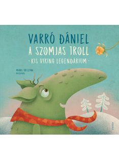 A szomjas troll - Kis viking legendárium (3. kiadás)