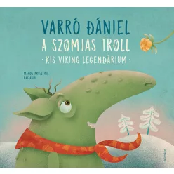 A szomjas troll - Kis viking legendárium (3. kiadás) - Gyermekköltészet  témájú könyvek és olvasmányok