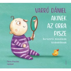   Akinek az orra pisze - Korszerű mondókák kisbabáknak (2. kiadás)