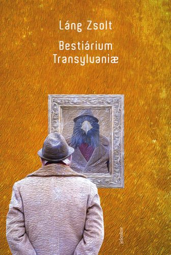 Bestiarium Transylvanae - Kiszolgáltatottságunk regénye - Magyar szépirodalom  témájú könyvek és olvasmányok