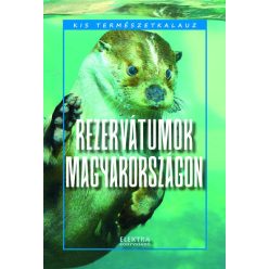 Rezervátumok Magyarországon - Kis természetkalauz