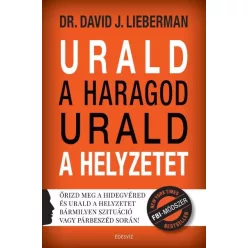 Urald a haragod urald a helyzetet - Őrizd meg a hidegvéred és urald a helyzetet bármilyen szituáció vagy párbeszéd során - Pszichológia  témájú könyvek és olvasmányok