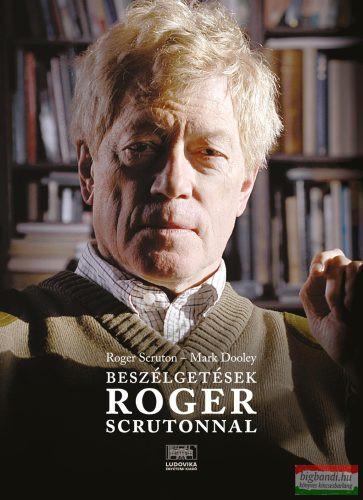 Beszélgetések Roger Scrutonnal - Filozófia  témájú könyvek és olvasmányok