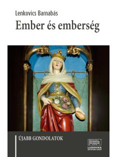 Ember és emberség - Újabb gondolatok