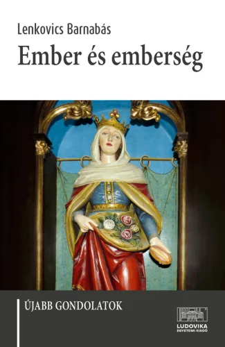 Ember és emberség - Újabb gondolatok - Jogtudomány  témájú könyvek és olvasmányok
