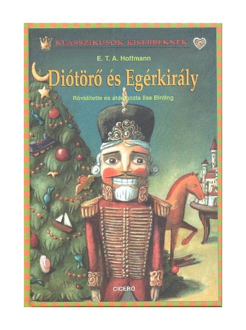 Diótörő és egérkirály /Klasszikusok kisebbeknek
