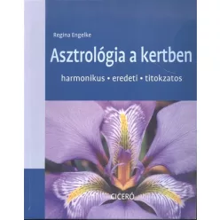 Asztrológia a kertben /Harmonikus, eredeti, titokzatos