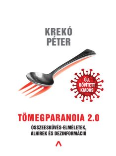   Tömegparanoia 2.0 - Összeesküvés-elméletek, álhírek és dezinformáció (új kiadás)
