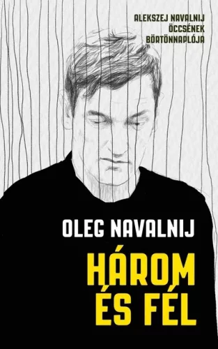 Három és fél - Alekszej Navalnij öccsének börtönnaplója - Életrajz  témájú könyvek és olvasmányok