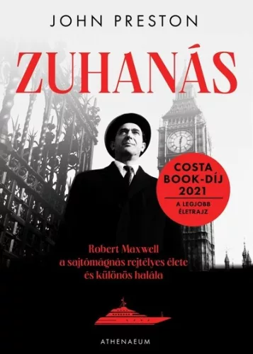Zuhanás - Robert Maxwell, a sajtómágnás rejtélyes élete és különös halála - Életrajz  témájú könyvek és olvasmányok