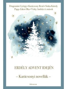 Erdély advent idején - Karácsonyi novellák