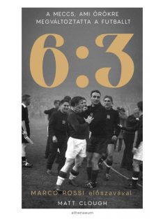 6:3 - A meccs, ami örökre megváltoztatta a futballt