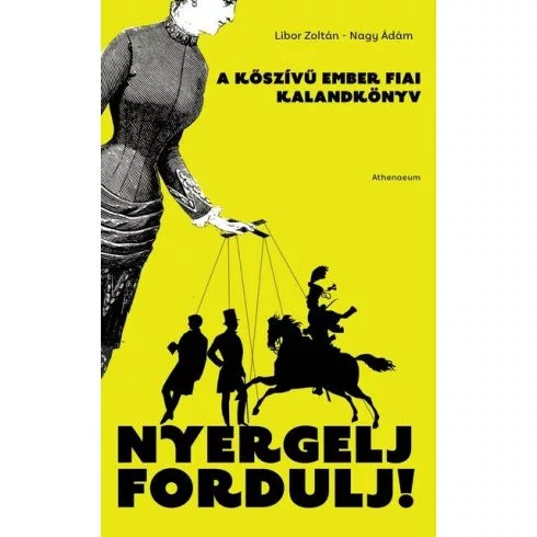 Nyergelj, fordulj! - A kőszívű ember fiai kalandkönyv - Kötelezők újratöltve - Kalandregény  témájú könyvek és olvasmányok