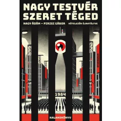 Nagy Testvér szeret téged - 1984 - kalandkönyv - Kötelezők újratöltve - Kalandregény  témájú könyvek és olvasmányok
