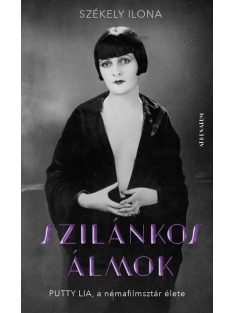 Szilánkos álmok - Putty Lia, a némafilmsztár élete
