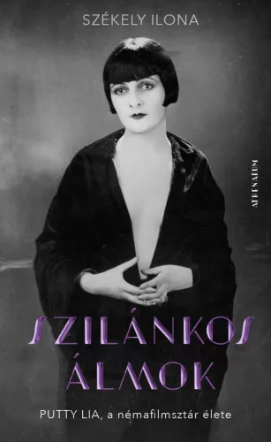 Szilánkos álmok - Putty Lia, a némafilmsztár élete - Életrajz  témájú könyvek és olvasmányok