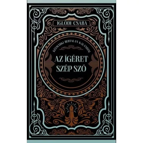 Az ígéret szép szó - Késmárki Bertalan kalandjai (éldekorált) - Kalandregény  témájú könyvek és olvasmányok