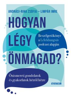   Hogyan légy önmagad? - Önismereti gondolatok és gyakorlatok hétről hétre
