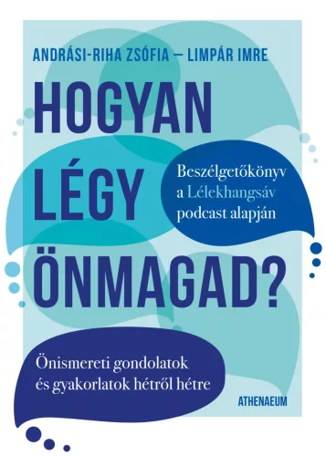 Hogyan légy önmagad? - Önismereti gondolatok és gyakorlatok hétről hétre - Pszichológia  témájú könyvek és olvasmányok