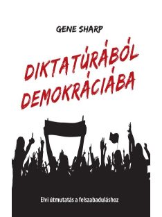   Diktatúrából demokráciába - Elvi útmutatás a felszabaduláshoz