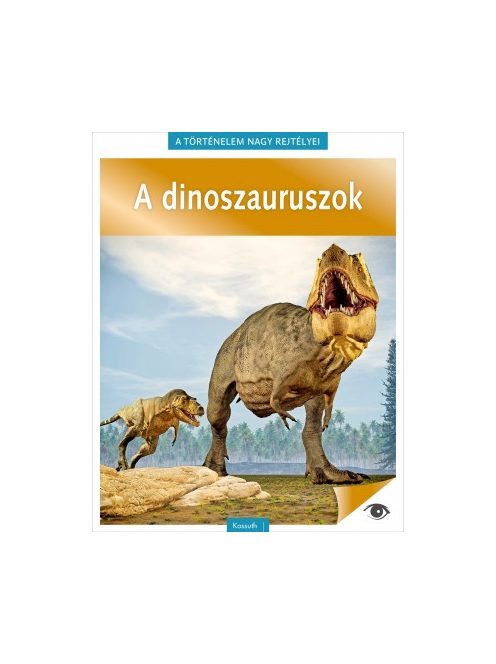 A dinoszauruszok - A történelem nagy rejtélyei 14.