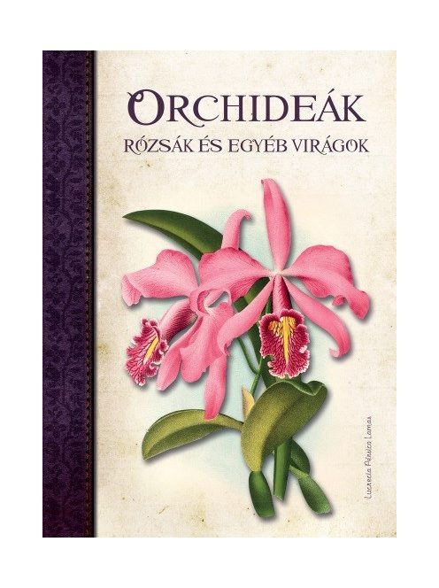 Orchideák, Rózsák és egyéb virágok