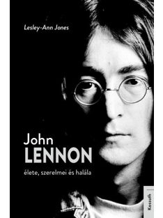 John Lennon élete, szerelmei és halála