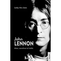 John Lennon élete, szerelmei és halála