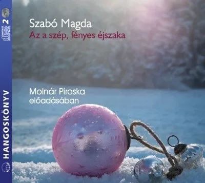 Az a szép, fényes éjszaka - Karácsonyi történetek /Hangoskönyv