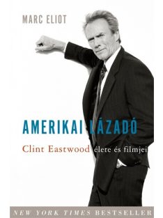 Amerikai lázadó - Clint Eastwood élete és filmjei
