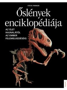  Őslények enciklopédiája - Az élet hajnalától az ember felemelkedéséig