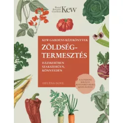   Zöldségtermesztés - Házikertben szakszerűen, könnyedén