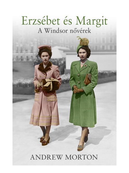 Erzsébet és Margit - A Windsor nővérek intim világa