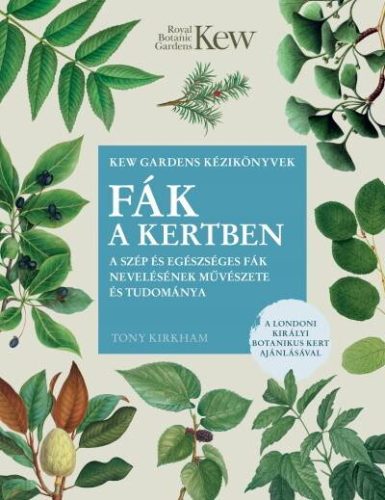 Fák a kertben - A szép és egészséges fák nevelésének művészete és tudománya - Dísznövények  témájú könyvek és olvasmányok