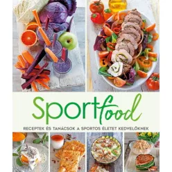 Sportfood - Receptek és tanácsok a sportos életet kedvelőknek - Táplálkozás egészségtudatos életmódhoz kapcsolódó könyvek