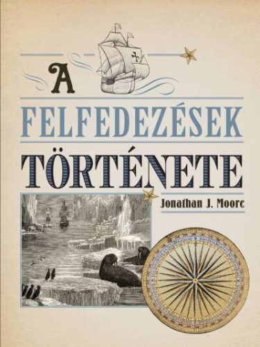 A felfedezések története - Világtörténelem  témájú könyvek és olvasmányok