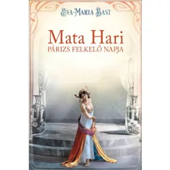Mata Hari - Párizs felkelő napja