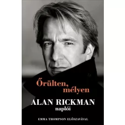 Őrülten, mélyen - Alan Rickman naplói - Életrajz  témájú könyvek és olvasmányok