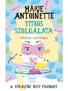   Marie Antoinette titkos szolgálata - A királyné nem pihenhet