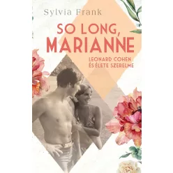 So Long, Marianne - Leonard Cohen és élete szerelme - Romantikus  témájú könyvek és olvasmányok