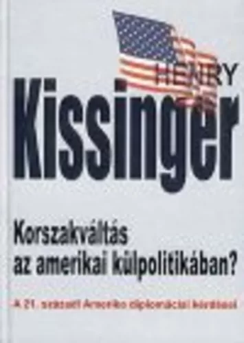 Korszakváltás az amerikai külpolitikában? - A 21. századi Amerika diplomáciai kérdései (új kiadás)