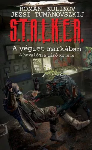 S.T.A.L.K.E.R. - A végzet markában - Sci-fi  témájú könyvek és olvasmányok