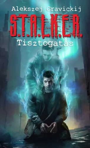 S.T.A.L.K.E.R. - Tisztogatás - Sci-fi  témájú könyvek és olvasmányok