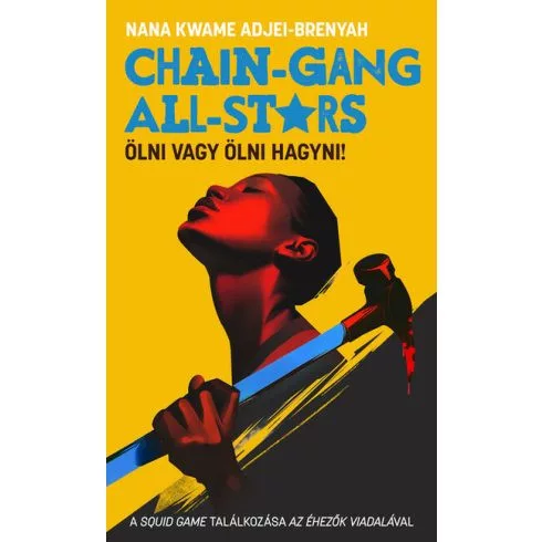 Chain-Gang All-Stars - Ölni vagy ölni hagyni! - Sci-fi  témájú könyvek és olvasmányok