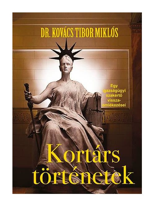 Kortárs történetek - Egy igazságügyi szakértő visszaemlékezései