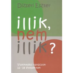 Illik, nem illik? /Viselkedési tanácsok 12-18 éveseknek - Serdülőkor  témájú könyvek és olvasmányok