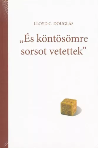 "És köntösömre sorsot vetettek"