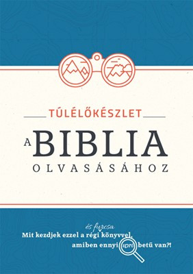 Túlélőkészlet a Biblia olvasásához - Ismeretterjesztés  témájú könyvek és olvasmányok